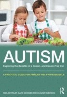 bokomslag Autism: Exploring the Benefits of a Gluten- and Casein-Free Diet