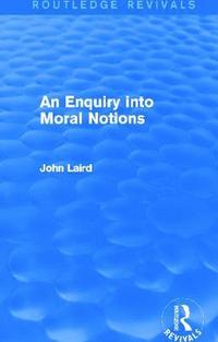 bokomslag An Enquiry into Moral Notions (Routledge Revivals)