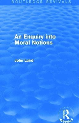 John Laird - Enquiry into Moral Notions (Routledge Revivals), Häftad