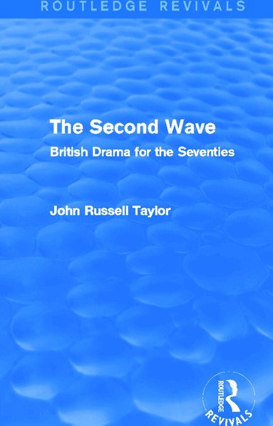 John Russell Taylor - Second Wave (Routledge Revivals), Inbunden