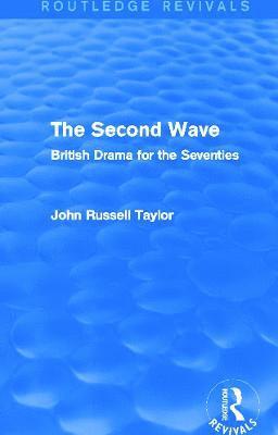 John Russell Taylor - Second Wave (Routledge Revivals), Inbunden