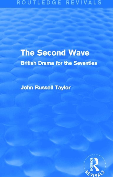 John Russell Taylor - Second Wave (Routledge Revivals), Häftad