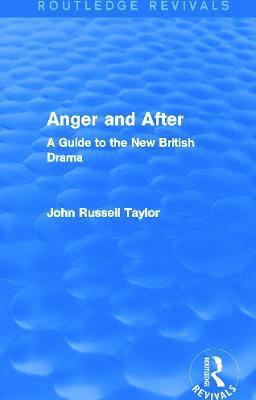 John Russell Taylor - Anger and After (Routledge Revivals), Häftad