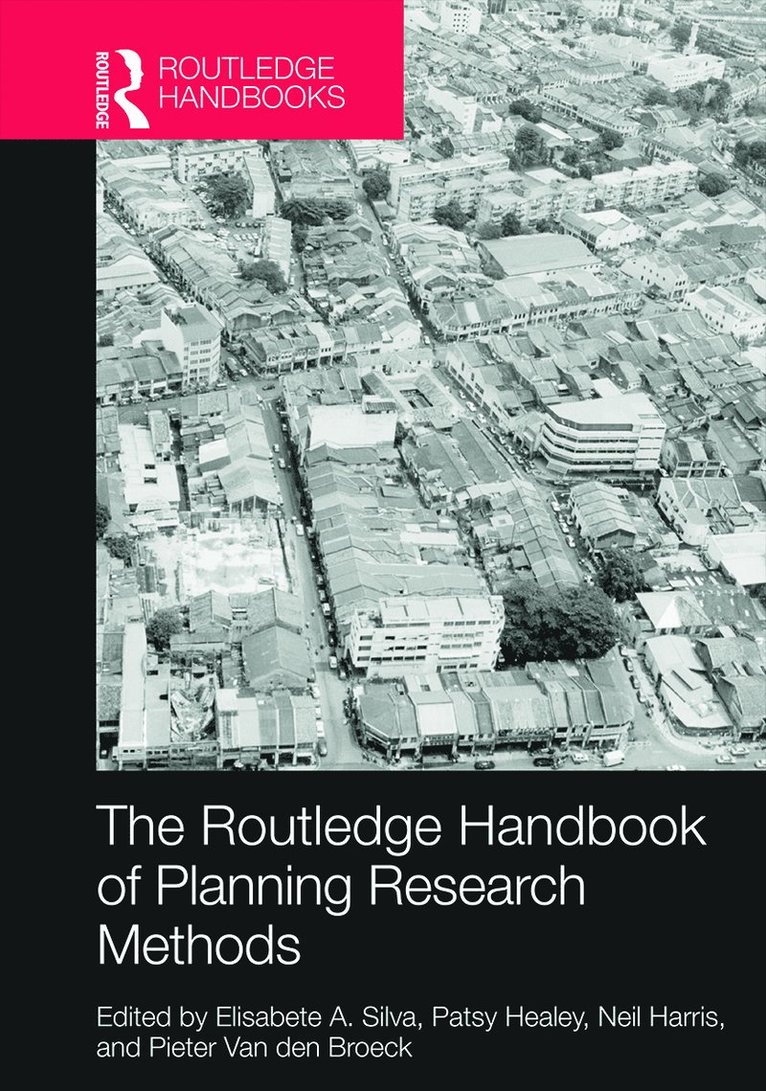 Elisabete A. Silva, Patsy Healey, Neil Harris, Pieter Van den Broeck, UK) Silva, Elisabete A. (University of Cambridge, UK) Healey, Patsy (Newcastle University, UK) Harris, Neil (Cardiff University, Belgium) Van den Broeck, Pieter (KU Leuven - Routledge Handbook of Planning Research Methods, Inbunden