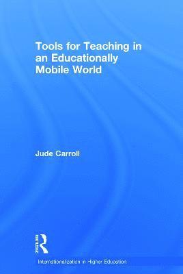 Jude Carroll - Tools for Teaching in an Educationally Mobile World, Inbunden