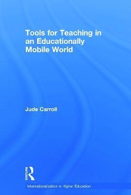 Tools for Teaching in an Educationally Mobile World 1