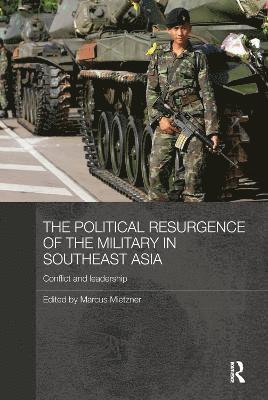 Political Resurgence of the Military in Southeast Asia