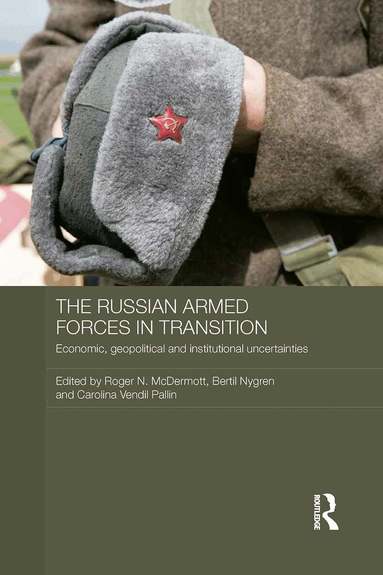 Roger N. McDermott, Bertil Nygren, Carolina Vendil Pallin - Russian Armed Forces in Transition, Häftad