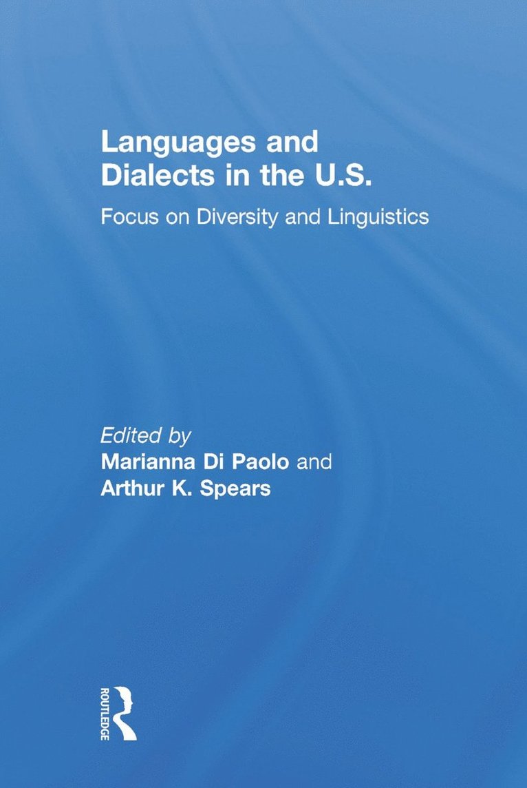 Marianna Di Paolo, Arthur K. Spears, USA) Di Paolo, Marianna (University of Utah, USA) Spears, Arthur K. (The City College of New York, CUNY - Languages and Dialects in the U.S., Inbunden
