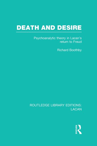 Richard Boothby - Death and Desire (RLE: Lacan), Inbunden
