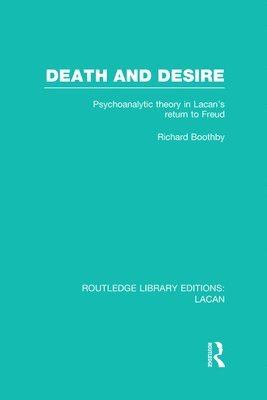 Richard Boothby - Death and Desire (RLE: Lacan), Inbunden