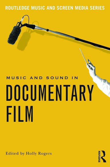 Holly Rogers - Music and Sound in Documentary Film, Häftad