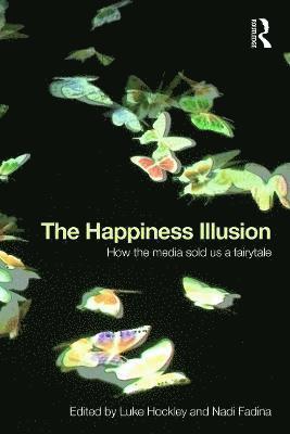 bokomslag The Happiness Illusion