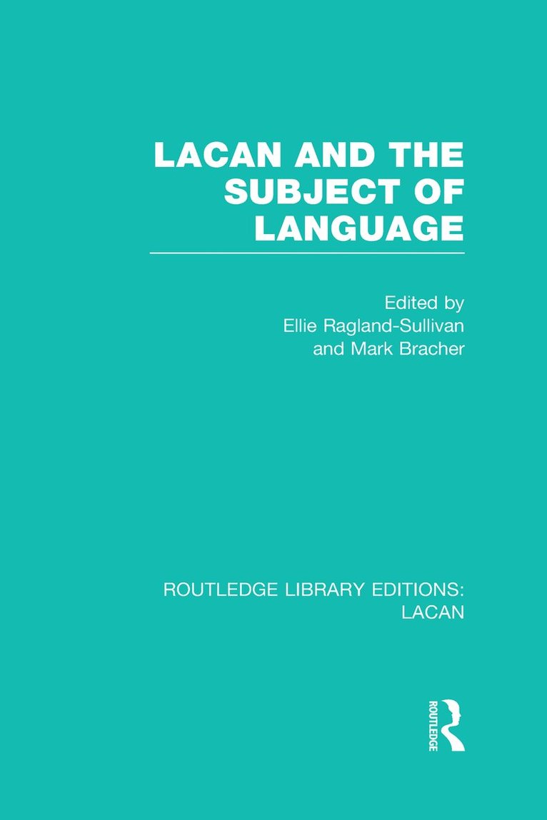Ellie Ragland-Sullivan, Mark Bracher, Honorary French Professor and Frederick A. Middlebush Chair at The University of Missouri. Practicing psychoanalyst) Ragland-Sullivan, Ellie (Professor of English, Mark (Kent State University) Bracher - Lacan and the Subject of Language (RLE: Lacan), Inbunden