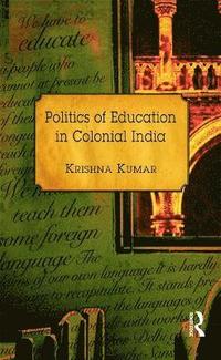 bokomslag Politics of Education in Colonial India