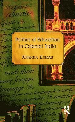 Politics of Education in Colonial India 1