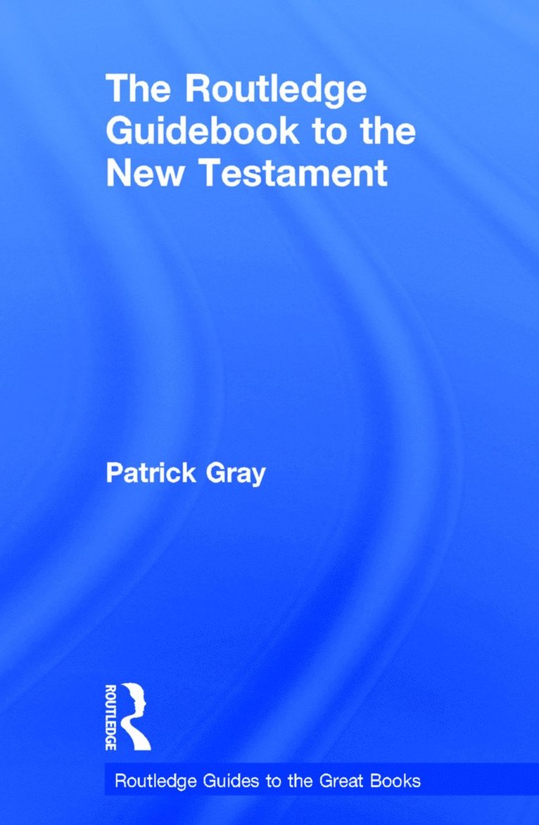 The Routledge Guidebook to The New Testament 1