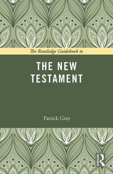Patrick Gray - Routledge Guidebook to The New Testament, Häftad