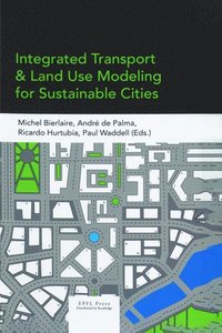 bokomslag Integrated Transport and Land Use Modeling for Sustainable Cities