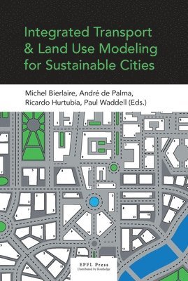 bokomslag Integrated Transport and Land Use Modeling for Sustainable Cities