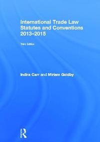 bokomslag International Trade Law Statutes and Conventions 2013-2015