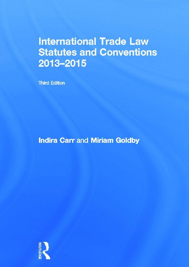 International Trade Law Statutes and Conventions 2013-2015 1