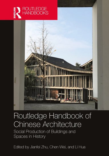 bokomslag Routledge Handbook of Chinese Architecture