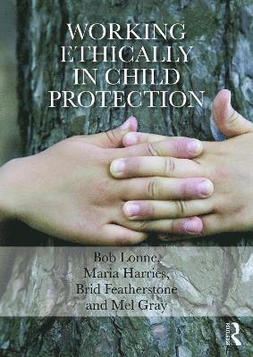 Working Ethically in Child Protection 1