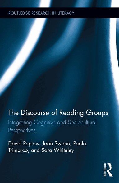 David Peplow, Joan Swann, Paola Trimarco, Sara Whiteley - Discourse of Reading Groups, Inbunden