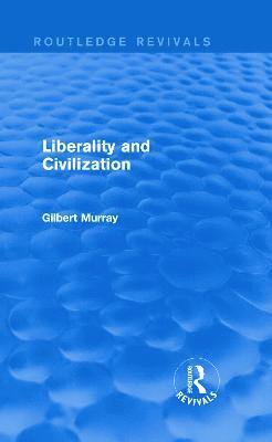 Liberality and Civilization (Routledge Revivals) 1