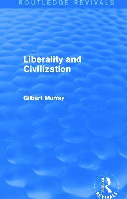 Liberality and Civilization (Routledge Revivals) 1