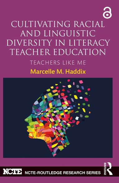 Marcelle M. Haddix - Cultivating Racial and Linguistic Diversity in Literacy Teacher Education, Häftad