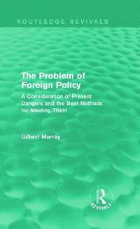 bokomslag The Problem of Foreign Policy (Routledge Revivals)