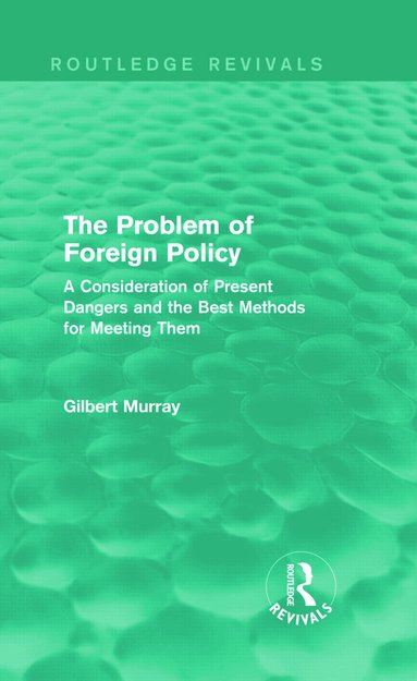 Gilbert Murray - Problem of Foreign Policy (Routledge Revivals), Inbunden