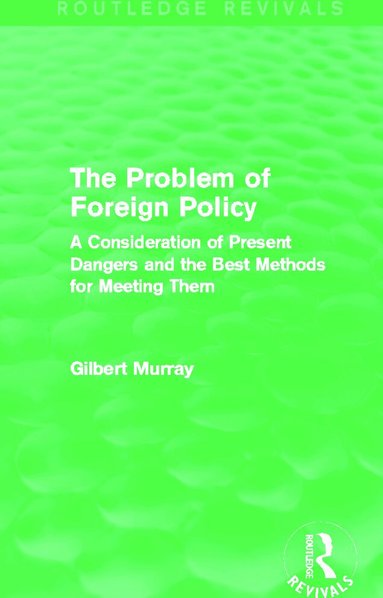 Gilbert Murray - Problem of Foreign Policy (Routledge Revivals), Häftad