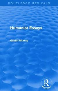 bokomslag Humanist Essays (Routledge Revivals)