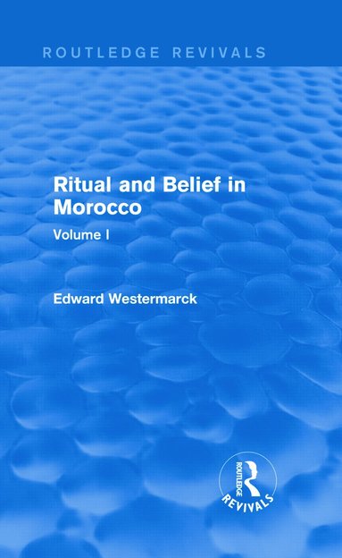 bokomslag Ritual and Belief in Morocco: Vol. I (Routledge Revivals)