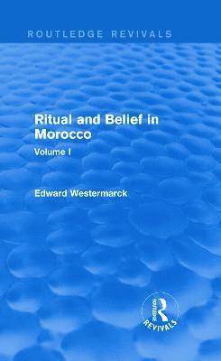 Ritual and Belief in Morocco: Vol. I (Routledge Revivals) 1