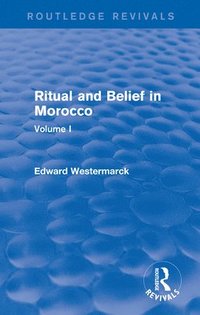 bokomslag Ritual and Belief in Morocco: Vol. I (Routledge Revivals)