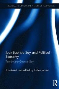 bokomslag Jean-Baptiste Say and Political Economy
