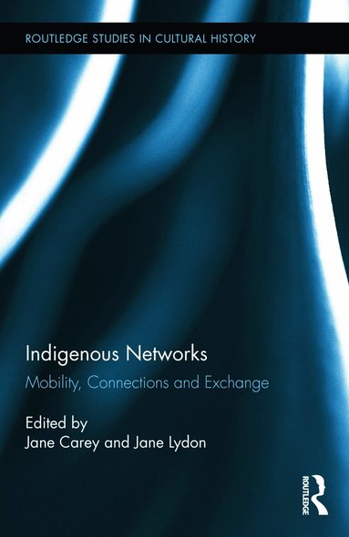 Jane Carey, Jane Lydon - Indigenous Networks, Inbunden