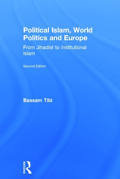 bokomslag Political Islam, World Politics and Europe