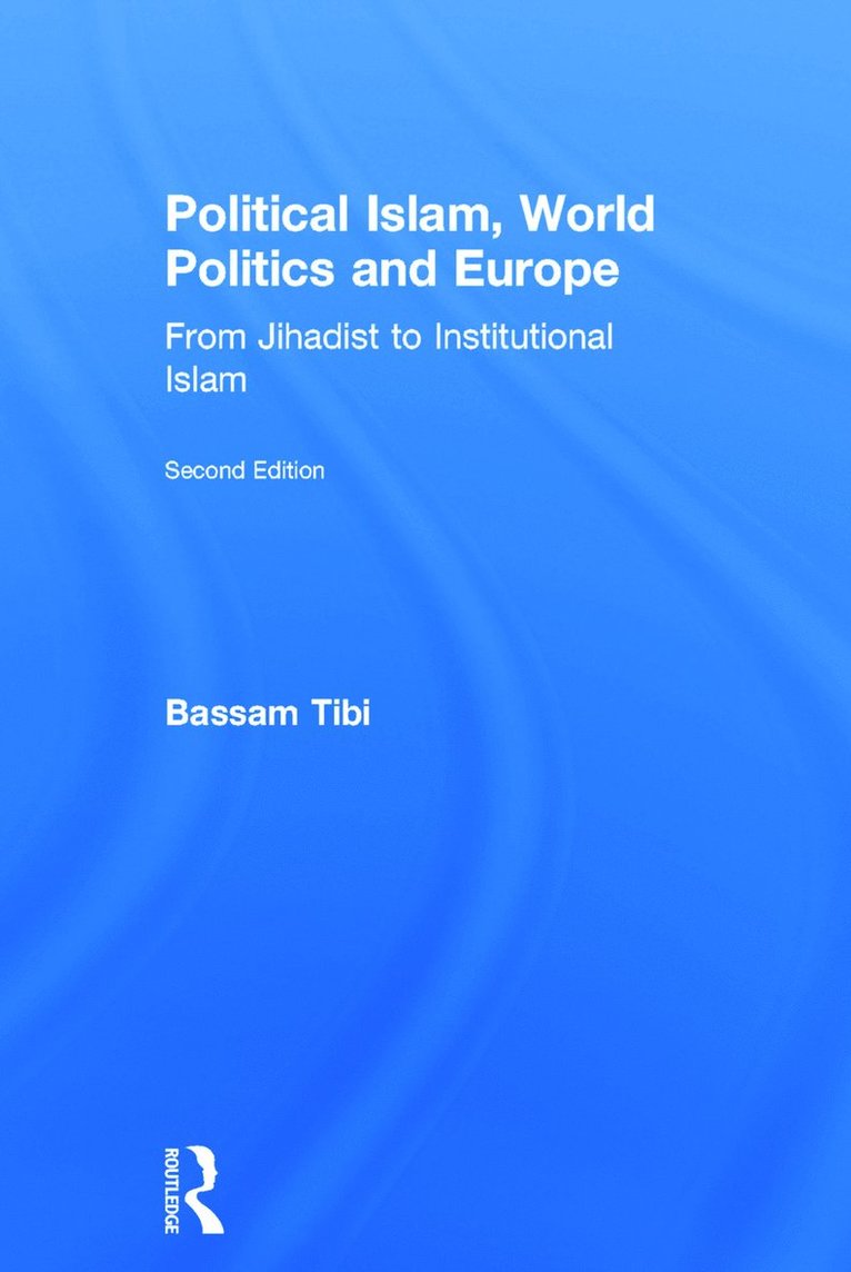 Political Islam, World Politics and Europe 1