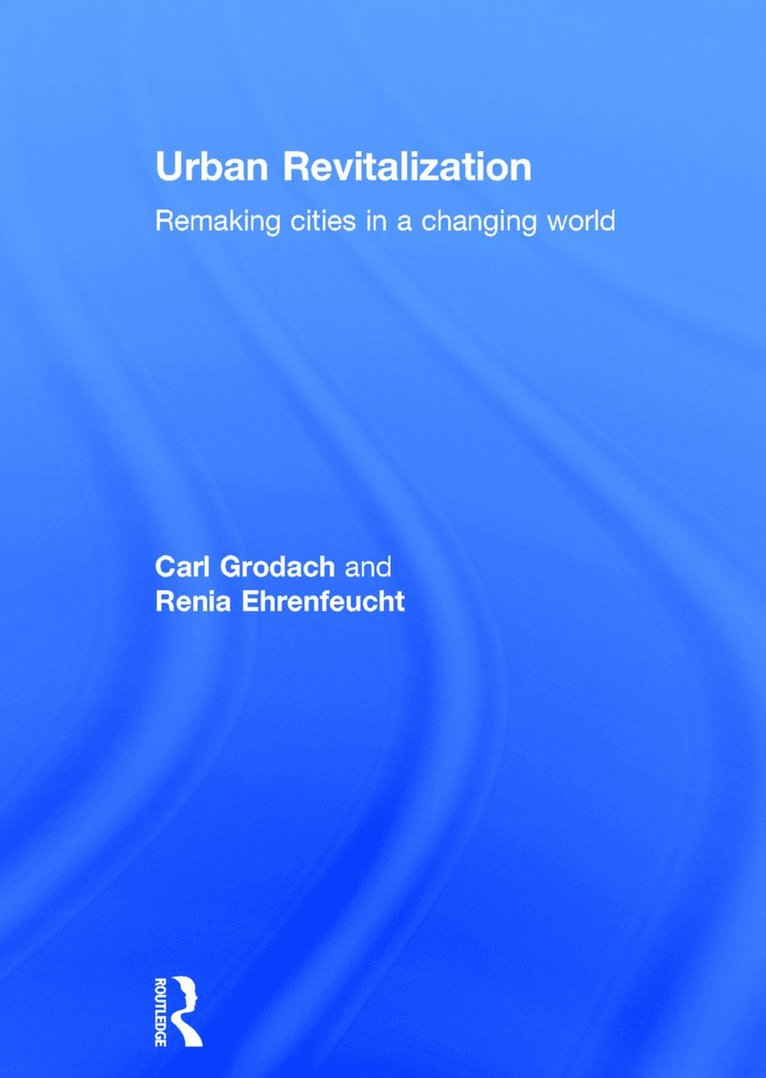 Carl Grodach, Renia Ehrenfeucht - Urban Revitalization, Inbunden