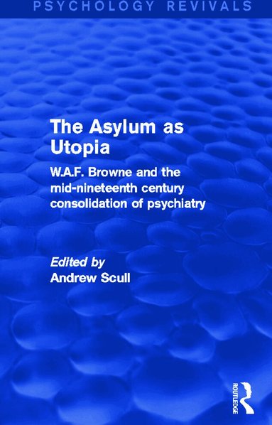 Andrew Scull - Asylum as Utopia, Häftad
