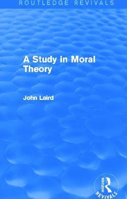 A Study in Moral Theory (Routledge Revivals) 1