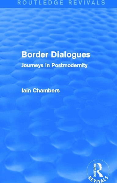 Iain Chambers - Border Dialogues (Routledge Revivals), Häftad