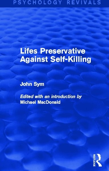 John Sym, Michael MacDonald - Lifes Preservative Against Self-Killing, Häftad