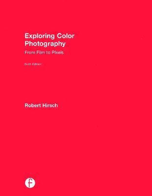 Robert Hirsch - Exploring Color Photography, Inbunden