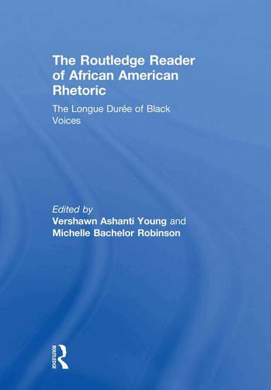 Vershawn Ashanti Young, Michelle Bachelor Robinson - Routledge Reader of African American Rhetoric, Inbunden